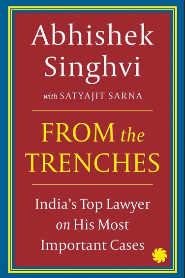 From The Trenches : Indias Top Lawyer On His Most Important Cases