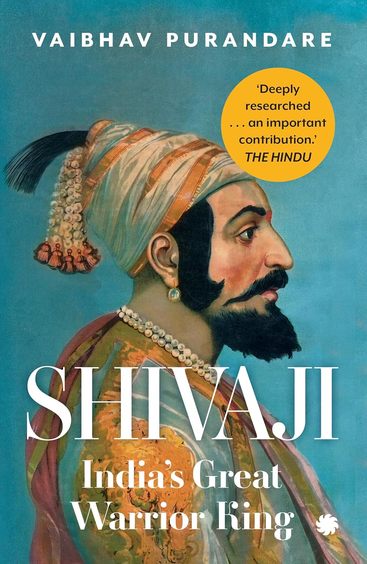 Shivaji :  Indias Great Warrior King