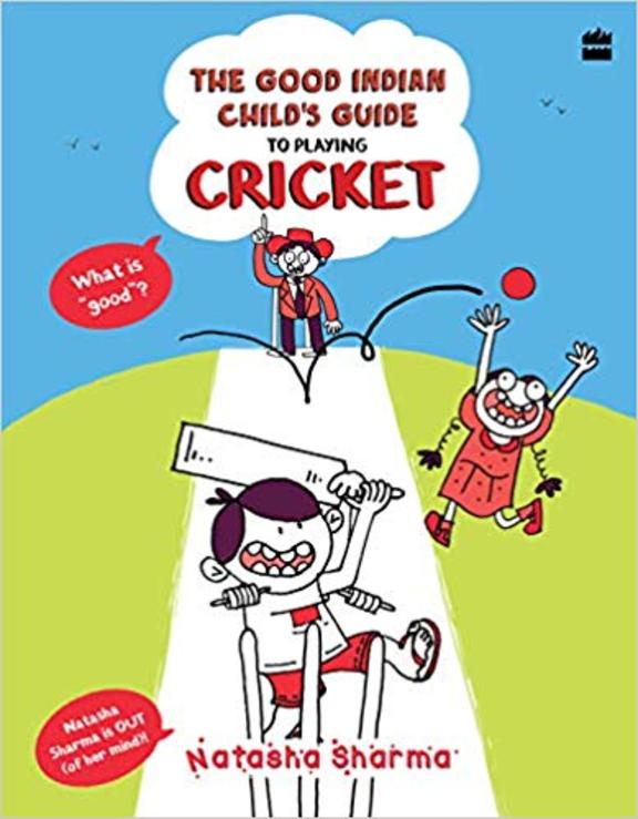 Good Indian Childs Guide To Playing Cricket