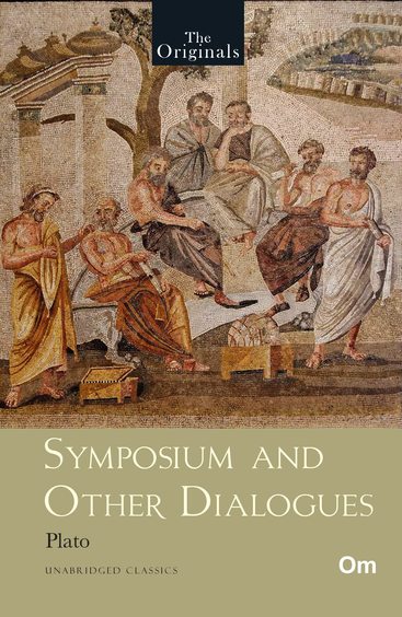 The Originals : Symposium and Other Dialogues