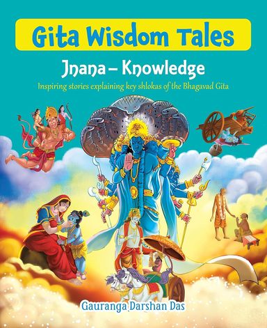 Gita Wisdom Tales : Jnana Knowledge