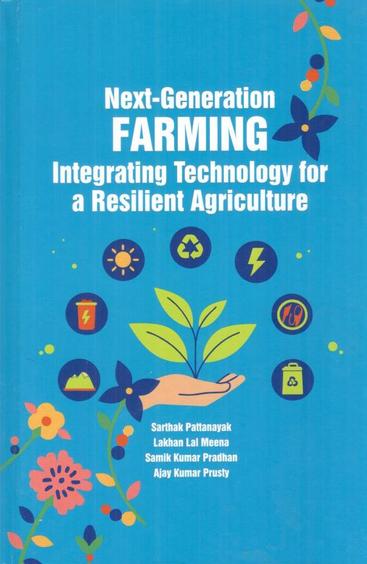 Next Generation Farming Integrating Technology for a Resilient Agriculture