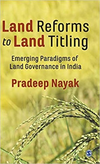 Land Reforms to Land Titling: Emerging Paradigms of Land Governance in India