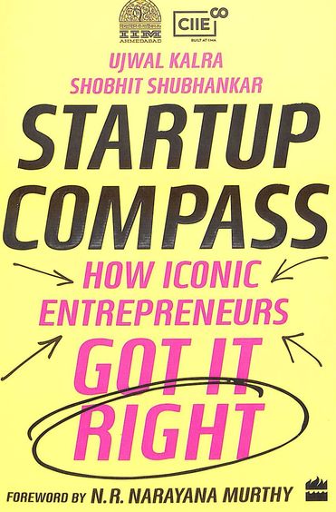 Startup Compass : How Iconic Entrepreneurs Got It Right