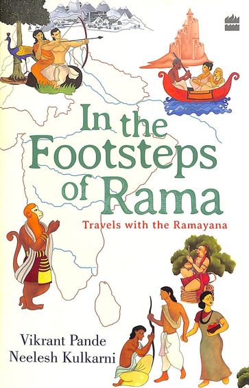 In The Footsteps Of Rama : Travels With The Ramayana