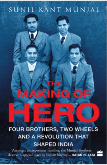 Making Of Hero : Four Brothers Two Wheels & A Revolution That Shaped India