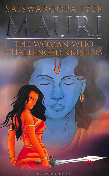 Mauri : The Woman Who Challenged Krishna