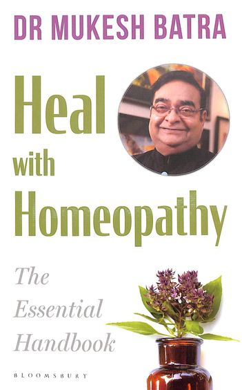 Heal With Homeopathy : The Essential Handbook