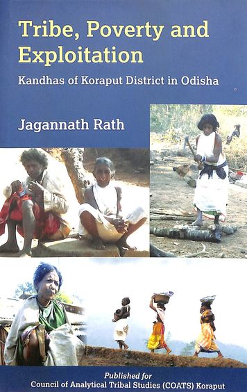 Tribe Poverty & Exploitation : Kandhas Of Koraput District In Odisha