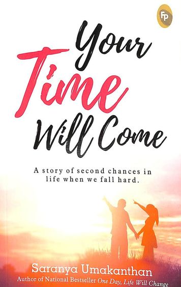 Your Time Will Come : A Story Of Second Chances In Life When We Fall Hard