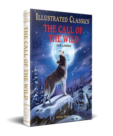 Call Of The Wild : Illustrated Classics
