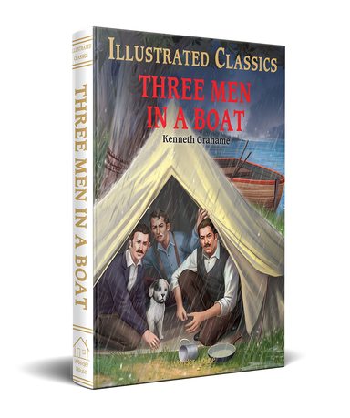 Three Men In A Boat : Illustrated Classics