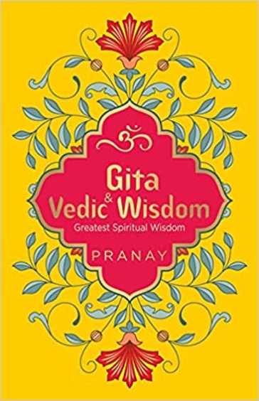 Gita & Vedic Wisdom : Greatest Spiritual Wisdom