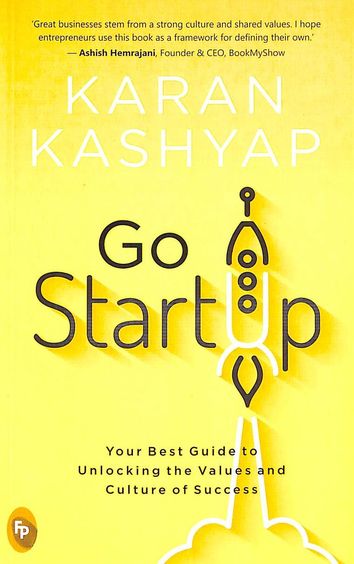 Go Start Up : Your Best Guide To Unlocking The Value & Culture Of Success