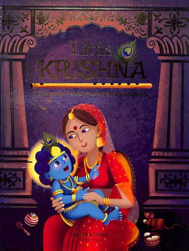 Little Krishna : Illustrated Untold Stories From Childhood