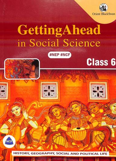 Gettingahead In Social Science Class 6  History Geography Social & Political Life : Nep Ncf