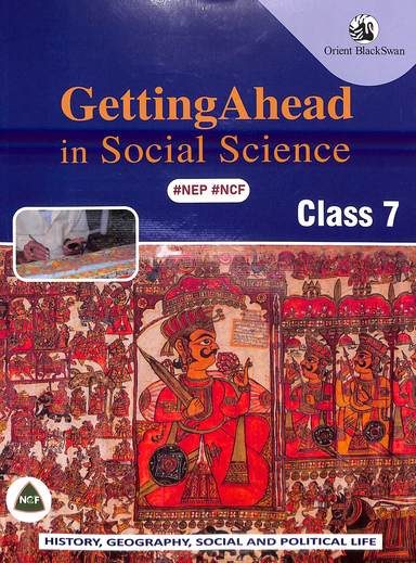 Gettingahead In Social Science Class 7 History Geography Social & Political Life Nep Ncf