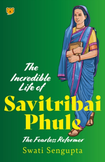 Incredible Life Of Savitribai Phule The Fearless Reformer