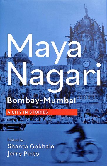 Maya Nagari Bombay Mumbai : A City In Stories
