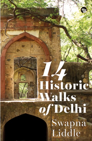 14 Historic Walks Of Delhi