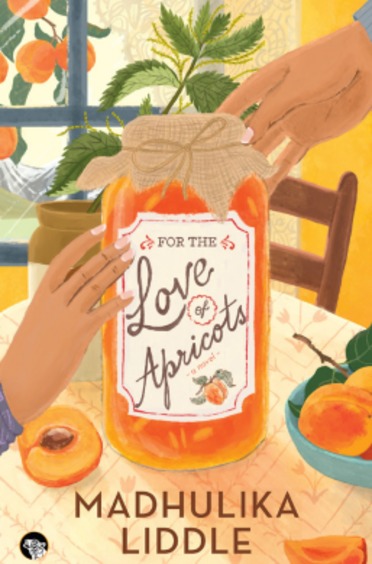 For The Love Of Apricots : A Novel