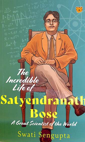 Incredible Life Of Satyendranath Bose