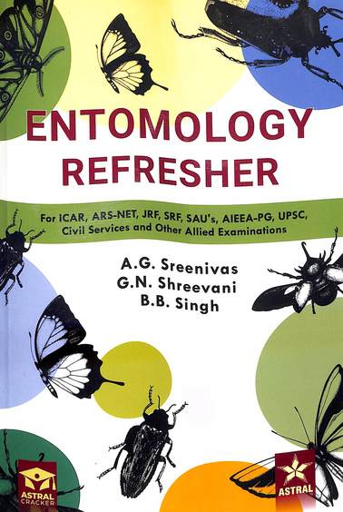 Entomology Refresher: For Icar Ars Net Jrf Srf Sau Aieea Pg Upsc Civil Services & Other Exams