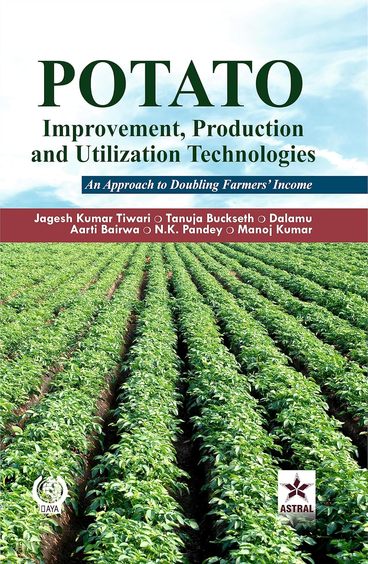 Potato Improvement Production and Utilization Technologies: An Approach to Doubling Farmers Income
