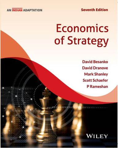 Economics of Strategy, 7th Edition(An Indian Adaptation)