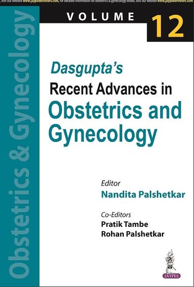 Dasguptas Recent Advances in Obstetrics and Gynecology (Vol 12)