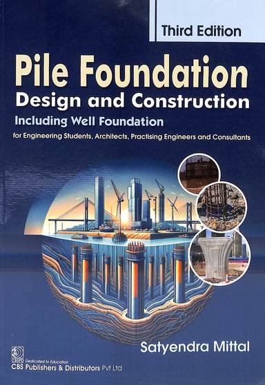 Pile Foundation Design & Construction Including Well Foundation