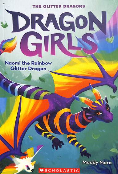 Dragon Girls 03 : Naomi The Rainbow Glitter Dragon