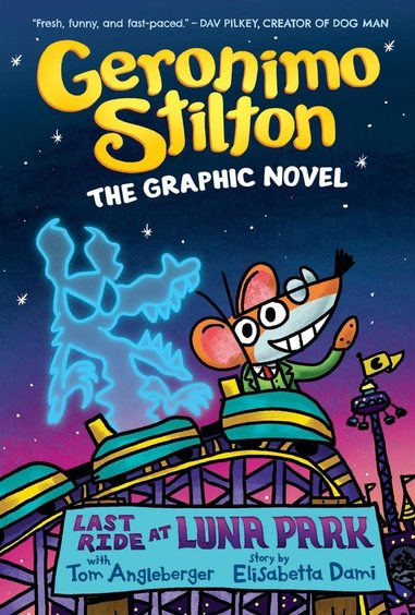 Geronimo Stilton Graphic Novel 4 : Last Ride At Luna Park