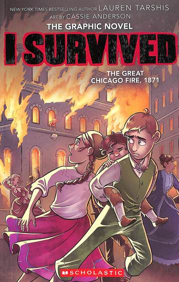 I Survived Graphic Novel 07 : I Survived The Great Chicagp Fire