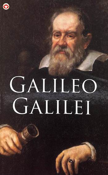 Great Scientists Of The World : Galileo Galilel