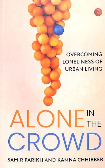 Alone In The Crowd : Overcoming Loneliness Of Urban Living