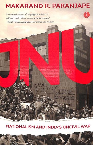 Jnu : Nationalism & Indias Uncivil War
