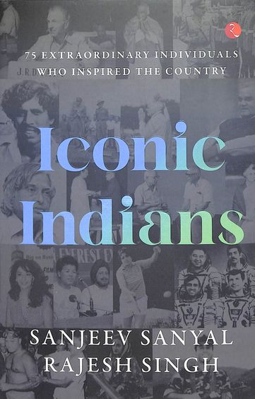 Iconic Indians : 75 Extraordinary Individuals Who Inspired The Country