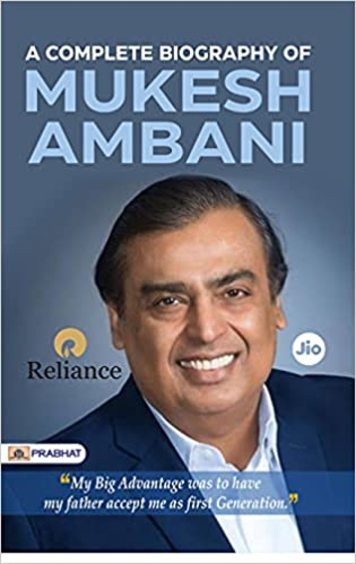 Mukesh Ambani : A Complete Biography