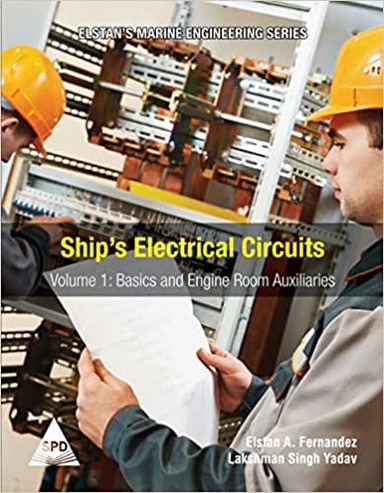 Elstans Marine Engineering Series: Ships Electrical Circuits-VOLUME 1: Basics and Engine Room Auxiliaries