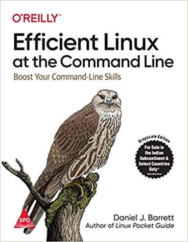 Efficient Linux At The Command Line : Boost Your Commnad Line Skills