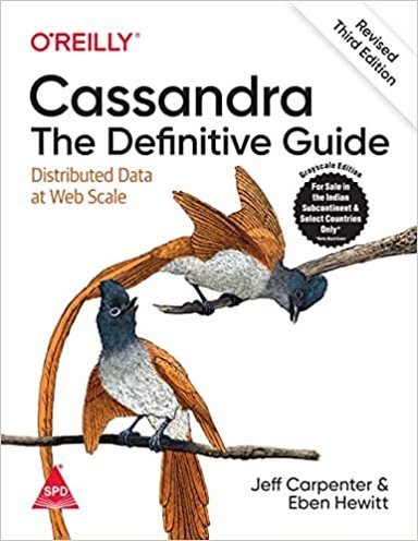 Cassandra : The Definitive Guide Distributed Data At Web Scale