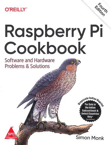 Raspberry Pi Cookbook : Software &  Hardware Problems & Solutions