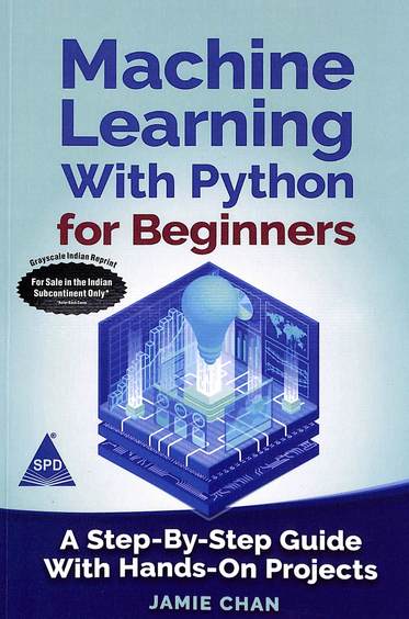 Buy Machine Learning With Python For Beginners book : Jamie Chan ...