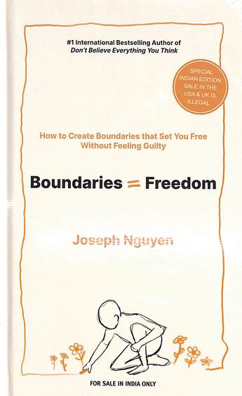 Boundaries Freedom : How To Create Boundaries That Set You Free Without Feeling Guilty
