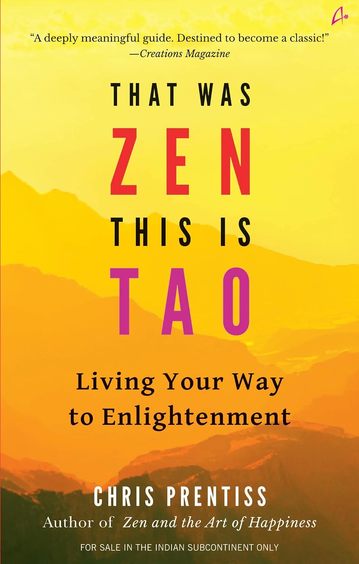 That Was Zen This Is Tao : Living Your Way To Enlightenment