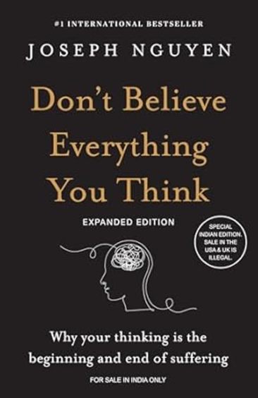 Buy Don'T Believe Everything You Think : Why Your Thinking Is The