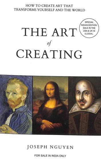 Art Of Creating : How To Create Art That Is Deeply Fulfilling Healing & True To You