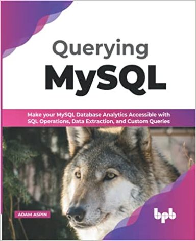Querying MySQL: Make your MySQL database analytics accessible with SQL operations, data extraction, and custom queries 