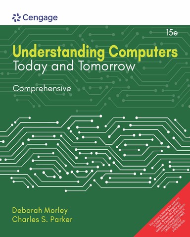 Understanding Computers: Today and Tomorrow, Comprehensive: 15th Edition